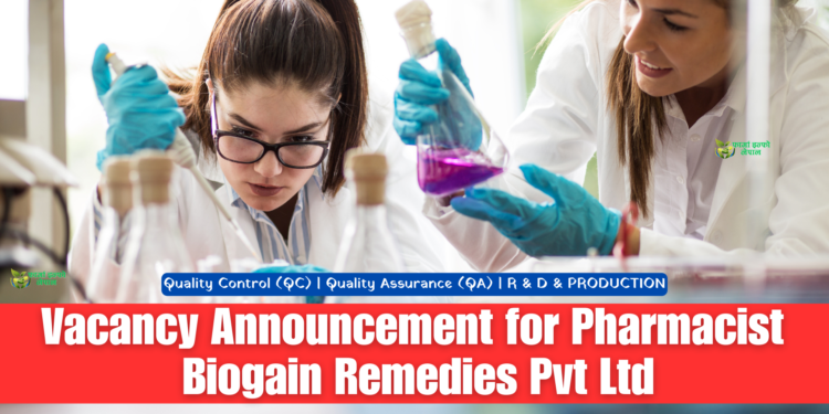 Vacancy Announcement for Pharmacists Biogain Remedies Pvt Ltd