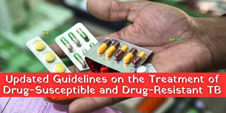 Updated Guidelines on the Treatment of Drug-Susceptible and Drug-Resistant TB