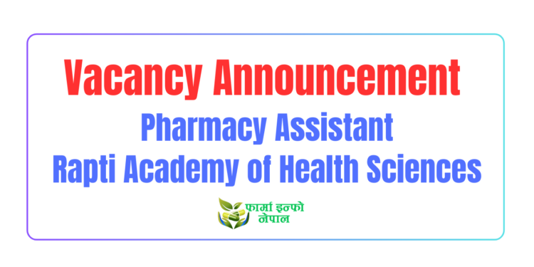Vacancy Announcement for Pharmacy Assistant Rapti Academy of Health Sciences