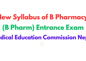 New Syllabus of B Pharmacy (B Pharm) Entrance Exam, Medical Education Commission Nepal