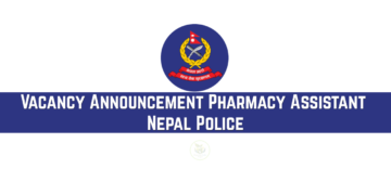 Vacancy Announcement Pharmacy Assistant Nepal Police