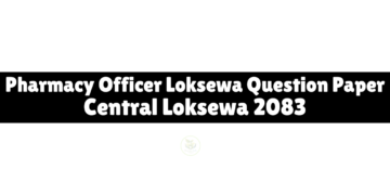 Pharmacy Officer Loksewa Question Paper – Central Loksewa 2083