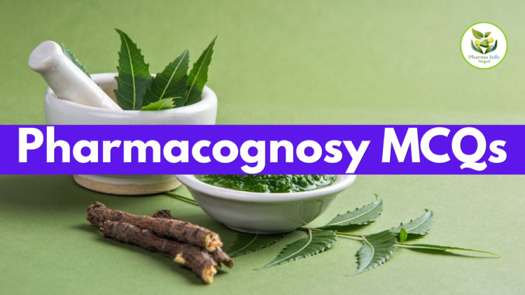 Pharmacognosy MCQs with Answers for Pharmacy Exams