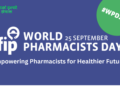 World Pharmacists Day 2026 Theme: "Empowering Pharmacists for Healthier Futures"