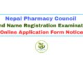 Nepal Pharmacy Council 32nd Name Registration Examination 2083 Online Application Form Notice