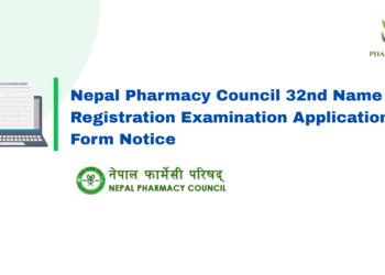 Nepal Pharmacy Council 32nd Name Registration Examination 2083 Online Application Form Notice