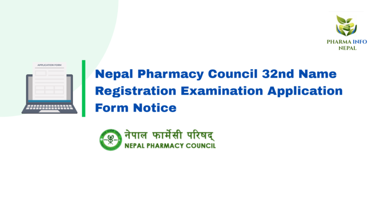 Nepal Pharmacy Council 32nd Name Registration Examination 2083 Online Application Form Notice