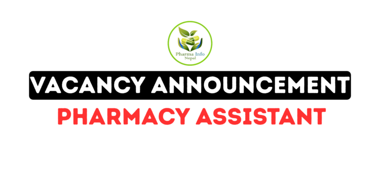 Pharmacy Assistant Vacancy Announcement in Various Gaupalika and Hospitals