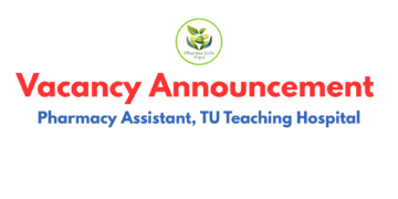 Vacancy Announcement Pharmacy Assistant TU Teaching Hospital